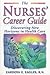 The Nurses' Career Guide: Discovering New Horizons in Health Care