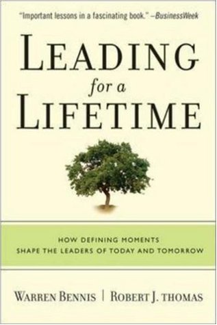 Leading for a Lifetime: How Defining Moments Shape Leaders of Today and Tomorrow (Paperback)