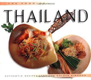 Food of Thailand: Authentic Recipes from the Golden Kingdom (Hardcover)