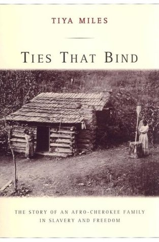 Ties That Bind: The Story of an Afro-Cherokee Family in Slavery and Freedom (Paperback)