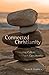 Connected Christianity  by Arturo G. Azurdia III