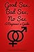 Good Sex, Bad Sex, No Sex: A Beginner's Guide