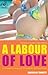 A Labour Of Love: A Guide To Natural Childbirth Without Fear
