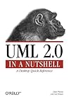 UML 2.0 in a Nutshell: A Desktop Quick Reference (In a Nutshell (O'Reilly)) UML 2.0 in a Nutshell: A Desktop Quick Reference (In a Nutshell (O'Reilly))
