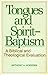 Tongues and Spirit-baptism: A biblical and theological evaluation
