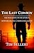 The Last Cowboy: The True Story Of One Of DEA’s Most Decorated Undercover Agents
