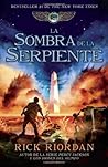 La sombra de la serpiente by Rick Riordan