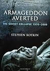 Armageddon Averted by Stephen Kotkin