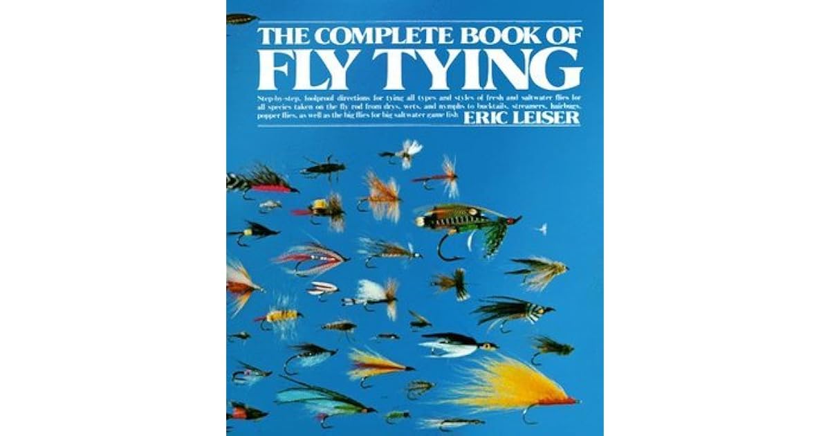 Complete Book of Fly Tying by Eric Leiser