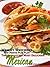 Weight Watchers New Points Plus Plan The Absolutely Most Delicious Mexican Recipes Cookbook