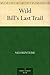 Wild Bill's Last Trail