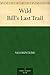 Wild Bill's Last Trail