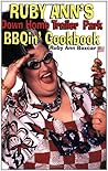 Ruby Ann's Down Home Trailer Park BBQin' Cookbook