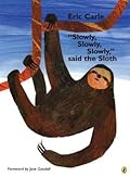 "Slowly, Slowly, Slowly," said the Sloth
