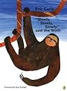 "Slowly, Slowly, Slowly," said the Sloth by Eric Carle