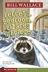 Ferret in the Bedroom, Lizards in the Fridge