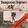 Dangerous Journey...