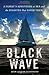 Black Wave: A Family's Adve...