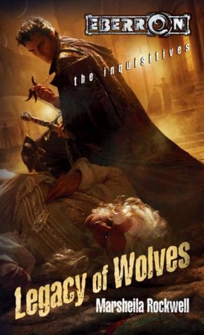 Legacy of Wolves (Eberron: Inquisitives, #3)