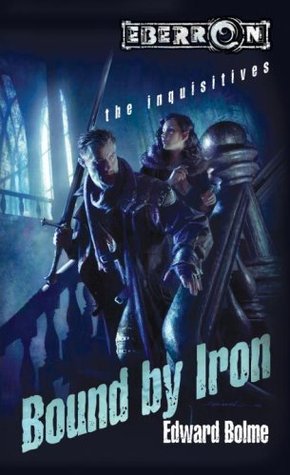 Bound By Iron (Eberron: The Inquisitives, #1)