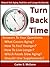 Anti-Aging - Turn Back Time (Natural Anti Aging, Nutrition and Longevity Secrets)