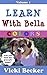 Learn With Bella Colors