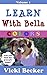 Learn With Bella Colors