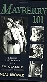 Mayberry 101: Behind the Scenes of a TV Classic Mayberry 101: Behind the Scenes of a TV Classic