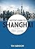 A Visitor's Guide to Shangh...