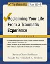 Reclaiming Your Life from a Traumatic Experience: A Prolonged Exposure Treatment Program Workbook (Treatments That Work)