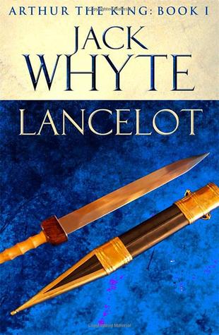 Lancelot (Arthur the King, #1)