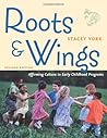 Roots and Wings, Revised Edition: Affirming Culture in Early Childhood Programs Roots and Wings, Revised Edition: Affirming Culture in Early Childhood Programs