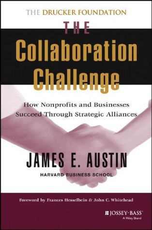 The Collaboration Challenge: How Nonprofits and Businesses Succeed Through Strategic Alliances (Hardcover)