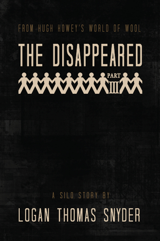 The Disappeared (A Silo Story): Part III