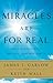 Miracles Are for Real by James L. Garlow