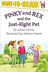 Pinky and Rex and the Just-Right Pet (Pinky and Rex, #12)
