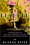Flapper: A Madcap Story of Sex, Style, Celebrity, and the Women Who Made America Modern
