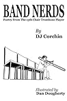 Band Nerds Poetry from the 13th Chair Trombone Player by DJ Corchin