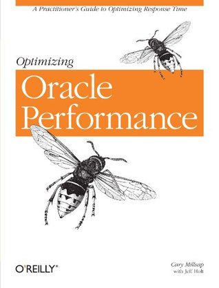 Optimizing Oracle Performance: A Practitioner's Guide to Optimizing Response Time (Paperback)