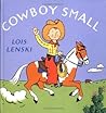 Cowboy Small (Lois Lenski Books) Cowboy Small (Lois Lenski Books)