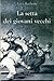 La setta dei giovani vecchi