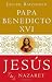 Jesús De Nazaret by Pope Benedict XVI Jesús De Nazaret by Pope Benedict XVI