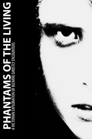 Phantasms of the Living