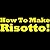 Learn How To Make Risotto In The Next 5 Minutes! Easiest To Make Risotto Recipe!