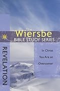 The Wiersbe Bible Study Series: Revelation: In Christ You Are an Overcomer