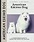 American Eskimo Dog: A Comprehensive Guide to Owning and Caring for Your Dog (Comprehensive Owner's Guide)