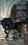 The High King's Tomb by Kristen Britain