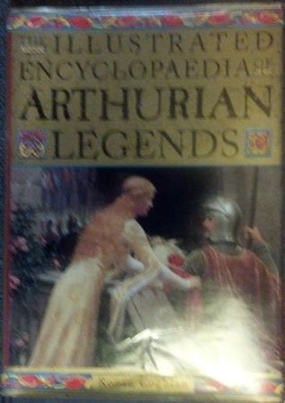 The Illustrated Encyclopaedia of Arthurian Legends (Hardcover)