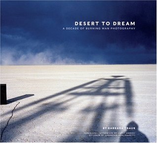 Desert to Dream: A Decade of Burning Man Photography (Hardcover)