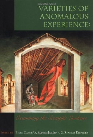 Varieties of Anomalous Experience: Examining the Scientific Evidence (Hardcover)